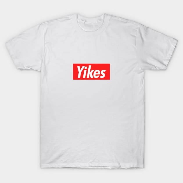 Yikes T-Shirt by NotoriousMedia